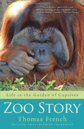 book Zoo Story: Life in the Garden of Captives