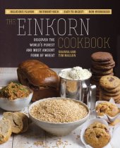 book The einkorn cookbook: discover the world's purest and most ancient form of wheat