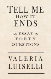 book Tell Me How It Ends: An Essay in 40 Questions