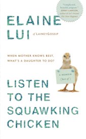 book Listen to the Squawking Chicken: when mother knows best, what's a daughter to do?: A memoir (sort of)