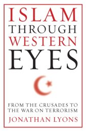 book Islam through Western eyes: from the crusades to the War on Terrorism