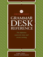 book The Writer's Digest grammar desk reference: the definitive source for clear and correct writing