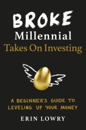 book Broke millennial takes on investing: a beginner's guide to leveling up your money