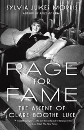 book Rage for fame: the ascent of Clare Boothe Luce