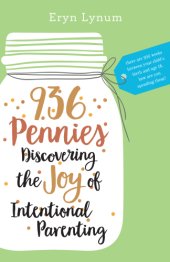 book 936 Pennies: Discovering the Joy of Intentional Parenting