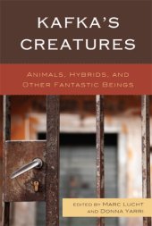 book Kafka's Creatures: Animals, Hybrids, and Other Fantastic Beings