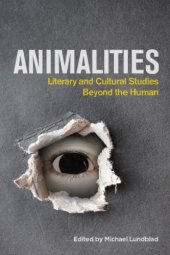 book Animalities: literary and cultural studies beyond the human