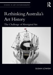 book Rethinking Australia's art history: the challenge of Aboriginal art