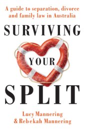 book Surviving your split: a guide to separation, divorce and family law in Australia