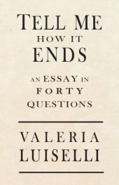 book Tell me how it ends: an essay in 40 questions