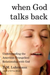 book When God Talks Back: Understanding the American Evangelical Relationship with God