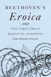 book Beethovens Eroica: The First Great Romantic Symphony