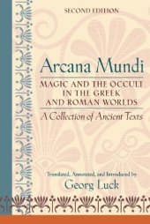 book Arcana mundi: magic and the occult in the Greek and Roman worlds: a collection of ancient texts