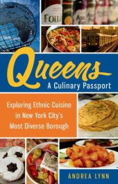 book Queens, a culinary passport: exploring ethnic cuisine in New York City's most diverse borough