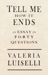 book Tell Me How It Ends: an essay in 40 questions