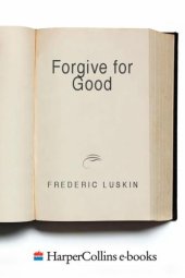 book Forgive for Good: A Proven Prescription for Health and Happiness