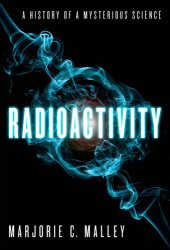 book Radioactivity: a history of a mysterious science