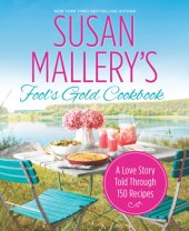 book Susan Mallery's Fool's Gold Cookbook: A Love Story Told Through 150 Recipes