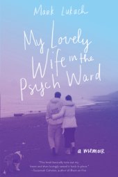 book My lovely wife in the psych ward: a memoir