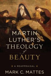 book Martin Luther's theology of beauty: a reappraisal