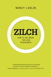 book Zilch: How to Get More for Less in Business