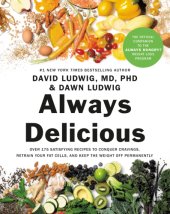 book Always Delicious: Over 175 Satisfying Recipes to Conquer Cravings, Retrain Your Fat Cells and Keep the Weight Off Permanently