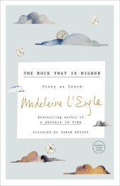 book The rock that is higher: story as truth