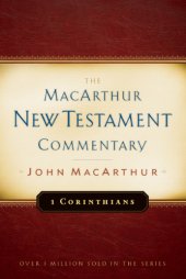 book First Corinthians: the MacArthur New Testament Commentary