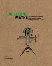 book The 30-Second Maths: the 50 Most Mind-Expanding Theories in Mathematics, Each Explained in Half a Minute