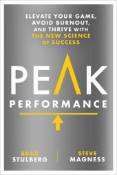 book Peak Performance: Elevate Your Game, Avoid Burnout and Thrive with the New Science of Success