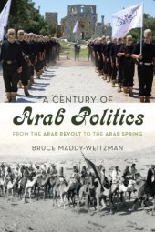 book A century of Arab politics: from the Arab Revolt to the Arab Spring