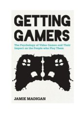 book Getting gamers: the psychology of video games and their impact on the people who play them