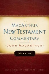 book Mark 1-8 MacArthur New Testament Commentary