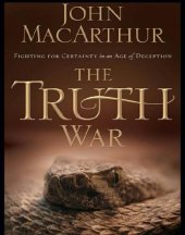 book The truth war: fighting for certainty in an age of deception