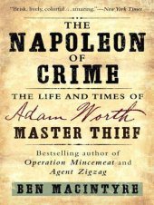 book The Napoleon of Crime: The Life and Times of Adam Worth, Master Thief