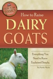 book How to raise dairy goats: everything you need to know explained simply