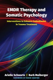 book EMDR Therapy and Somatic Psychology: Interventions to Enhance Embodiment in Trauma Treatment