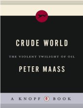 book Crude world: the violent twilight of oil