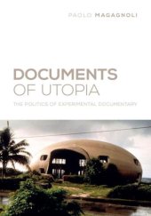 book Documents of Utopia: The Politics of Experimental Documentary