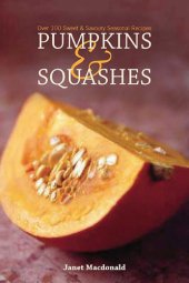 book Pumpkins & squashes: recipes, propagation and decoration