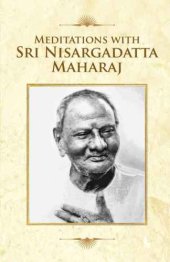 book Meditations With Sri Nisargadatta Maharaj