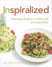 book Inspiralized: turn vegetables into healthy, creative, satisfying meals