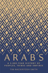 book Arabs: a 3,000-year history of peoples, tribes and empires