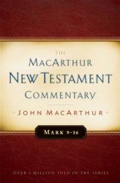 book Mark 9-16 MacArthur New Testament Commentary