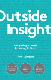 book Outside insight: navigating a world drowning in data