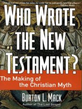 book Who Wrote the New Testament?: The Making of the Christian Myth