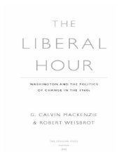 book The liberal hour: Washington and the politics of change in the 1960s