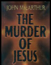 book The murder of Jesus: a study of how Jesus died