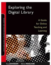 book Exploring the digital library: a guide for online teaching and learning