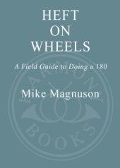 book Heft on wheels: a field guide to doing a 180